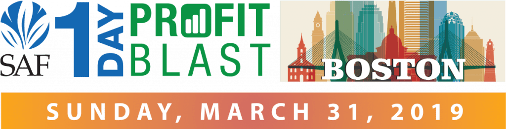 Sponsored by Jacobson, the SAF 1-Day Profit Blast in Boston is $139 for members and $189 for non-members, and $99 for each additional registrant from the same company. Register now at safnow.org/1-day-profit-blast.