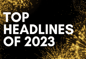 Top 10 Headlines of 2023